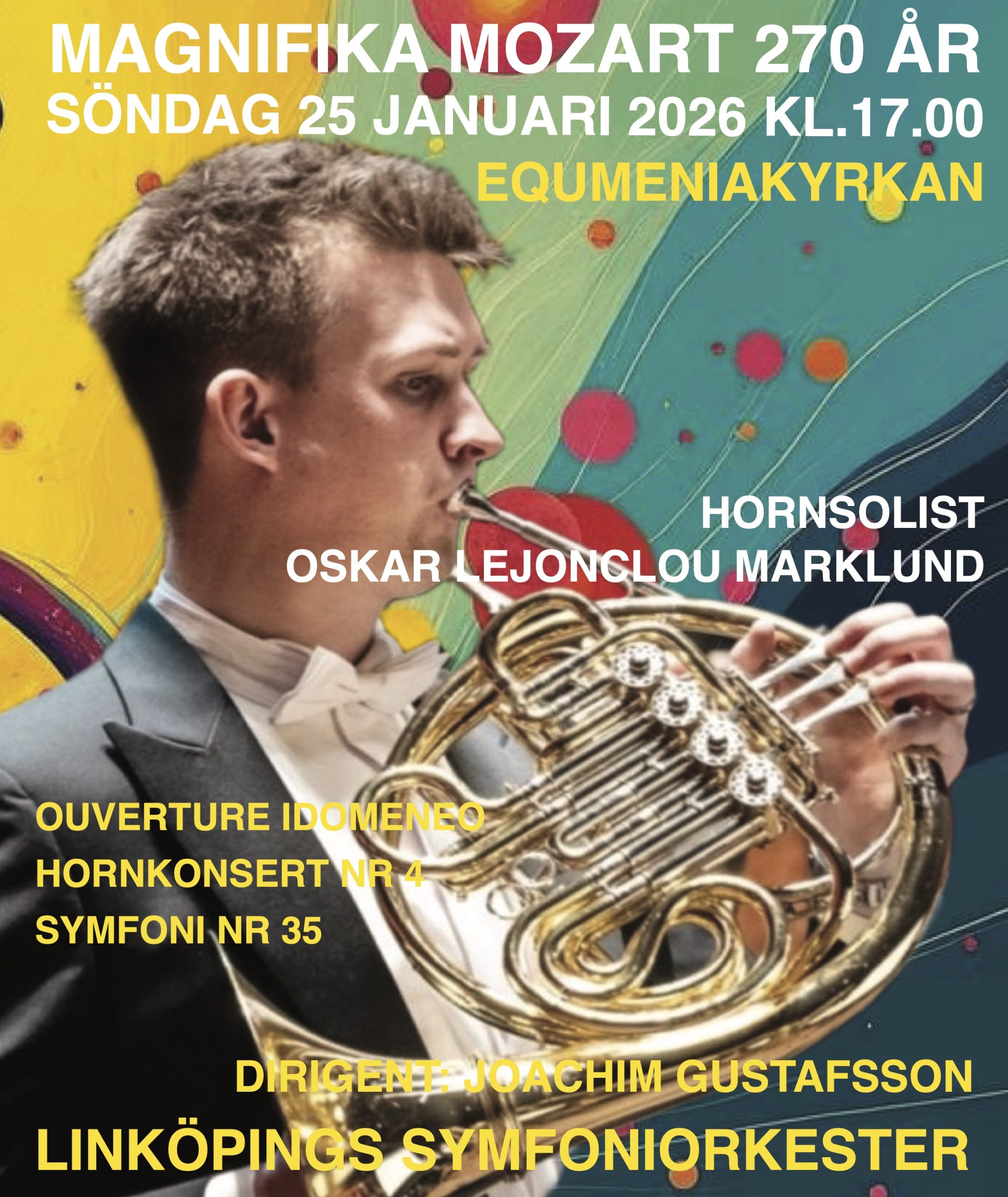 Hornsolist: Oskar Lejonclou Marklund Dirigent: Joachim Gustafsson